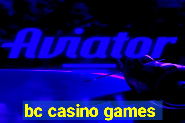 bc casino games