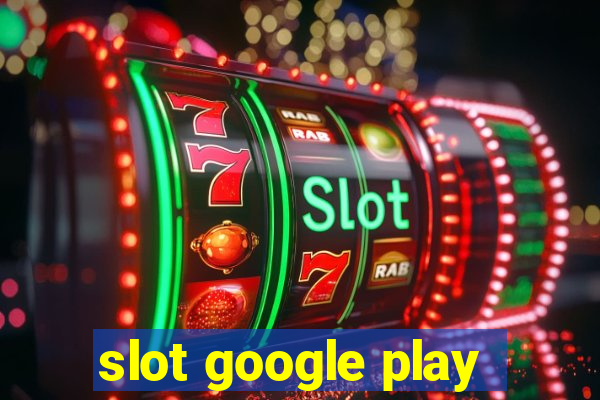 slot google play