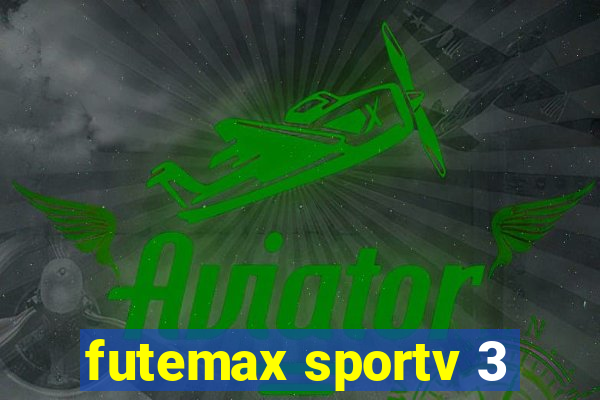 futemax sportv 3