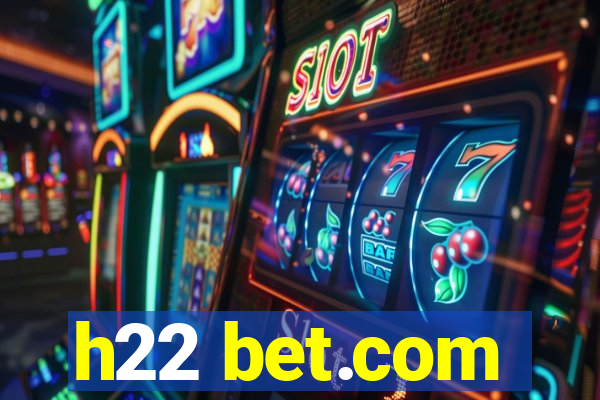 h22 bet.com