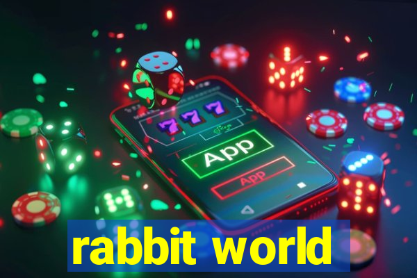 rabbit world