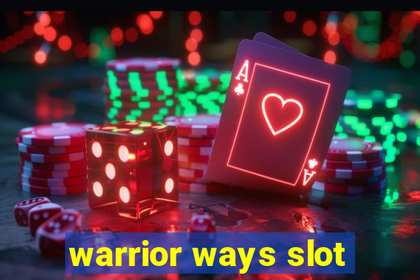 warrior ways slot