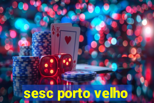 sesc porto velho