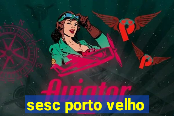 sesc porto velho