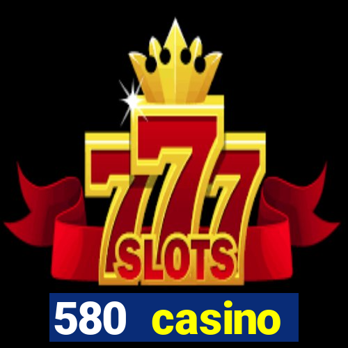 580 casino livermore ca