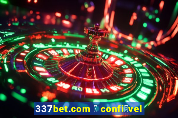 337bet.com 茅 confi谩vel