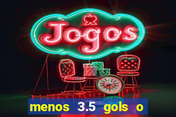 menos 3.5 gols o que significa