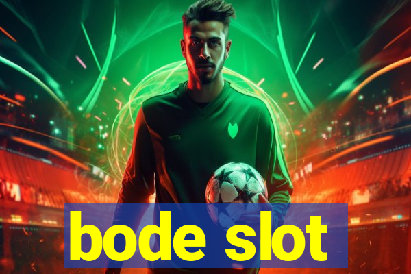 bode slot