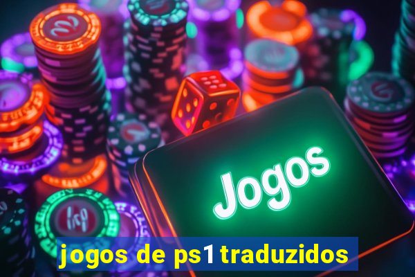 jogos de ps1 traduzidos