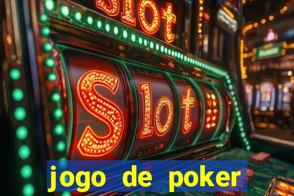 jogo de poker online com dinheiro real