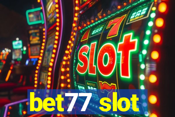 bet77 slot