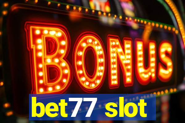 bet77 slot