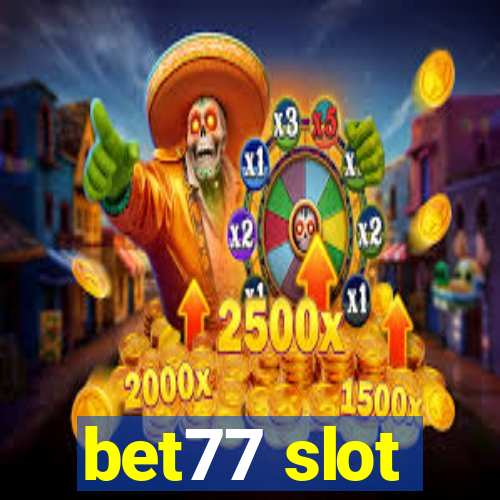 bet77 slot