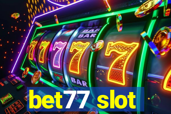 bet77 slot