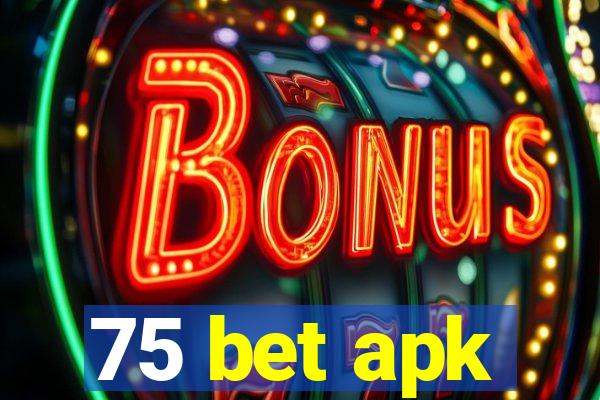 75 bet apk