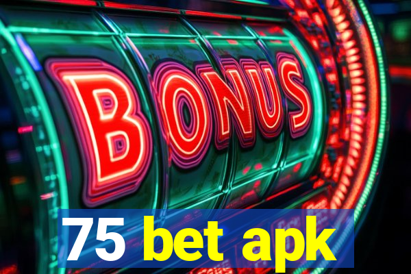 75 bet apk