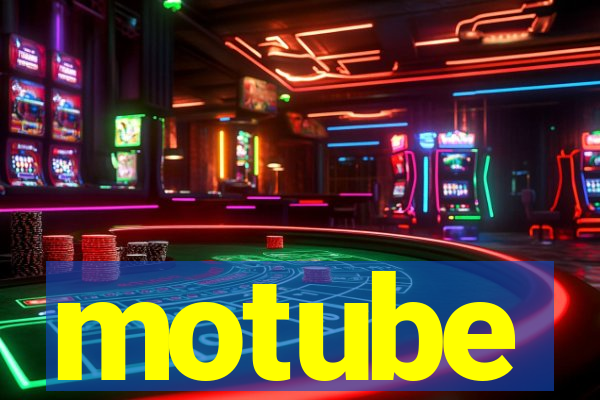 motube