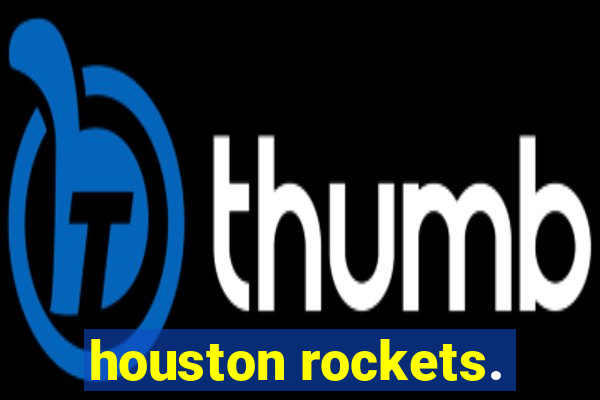 houston rockets.