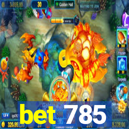 bet 785