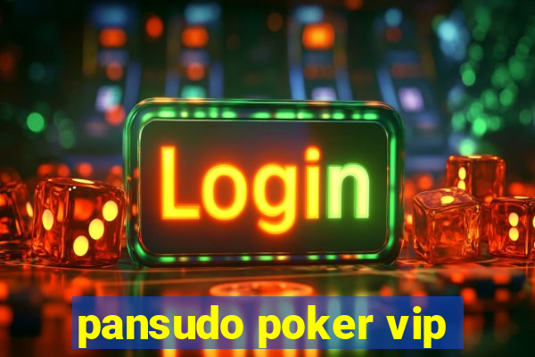 pansudo poker vip