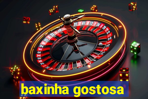 baxinha gostosa