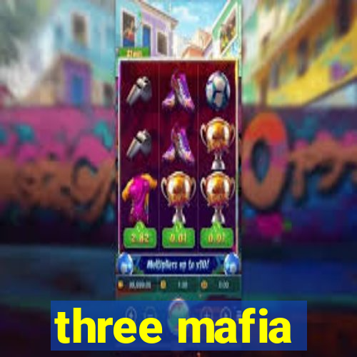 three mafia