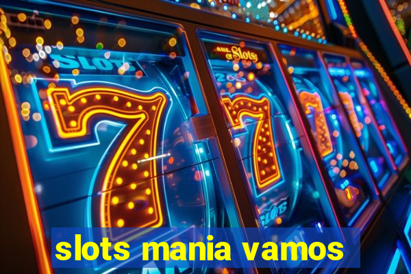 slots mania vamos