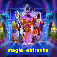 magia estranha filme completo dublado google drive