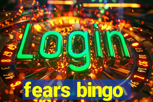 fears bingo