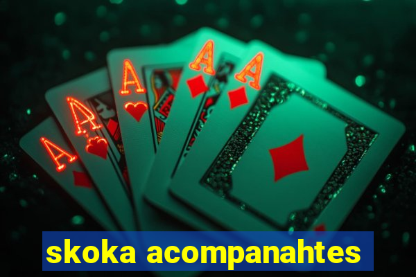 skoka acompanahtes