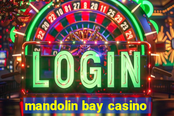 mandolin bay casino