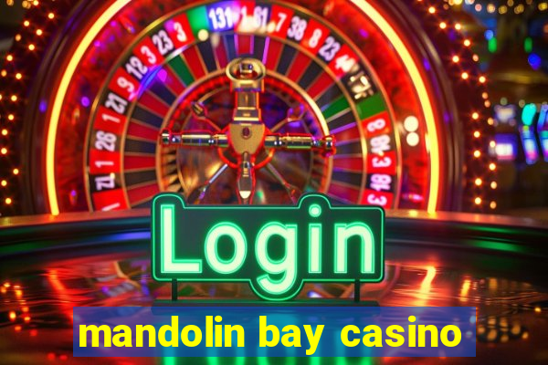 mandolin bay casino