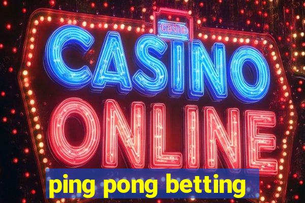 ping pong betting