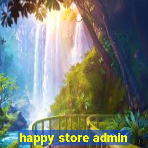 happy store admin