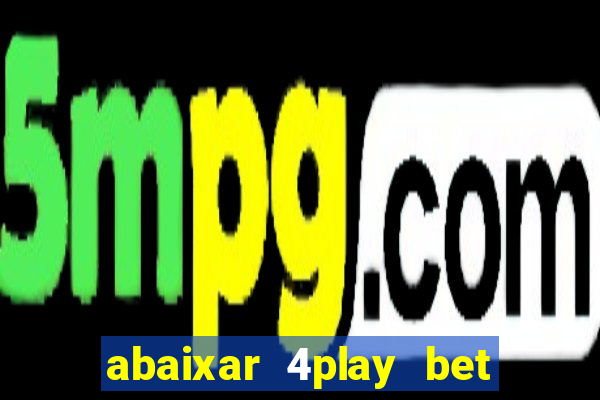 abaixar 4play bet baixar app