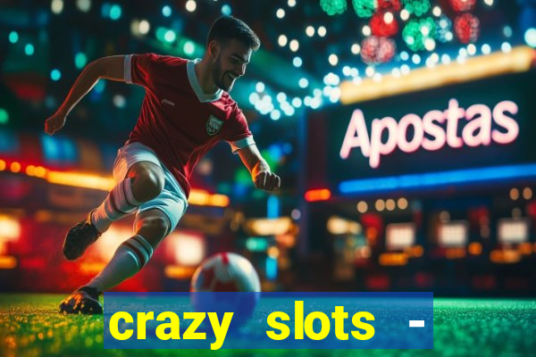 crazy slots - casino 777