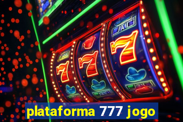 plataforma 777 jogo