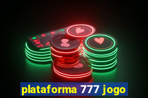 plataforma 777 jogo