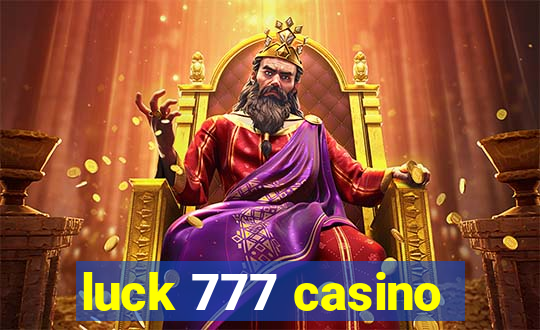 luck 777 casino