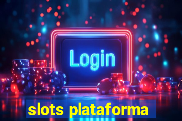 slots plataforma