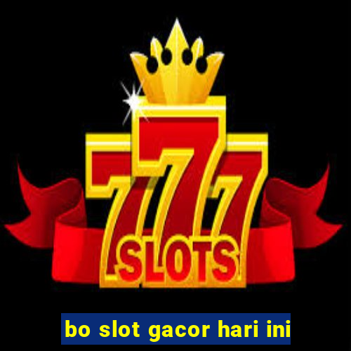 bo slot gacor hari ini