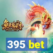 395 bet