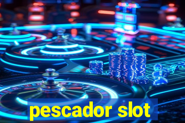 pescador slot