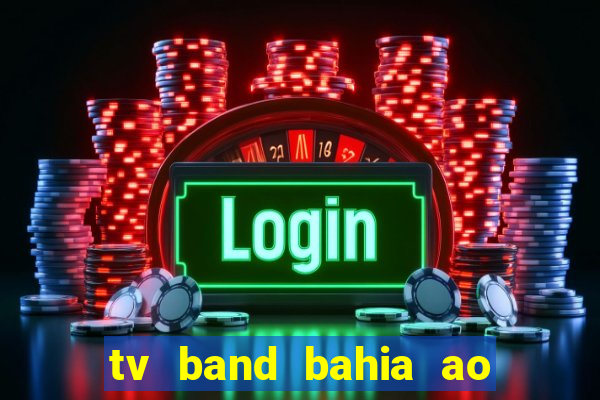 tv band bahia ao vivo online