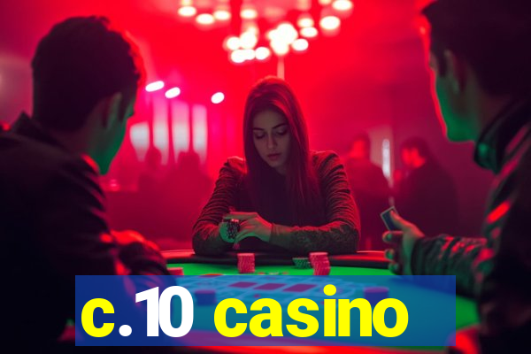 c.10 casino