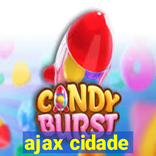 ajax cidade