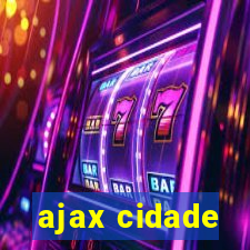 ajax cidade