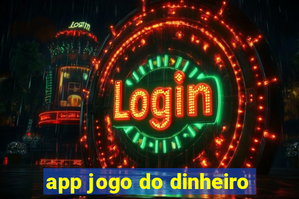 app jogo do dinheiro