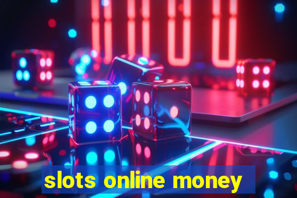 slots online money