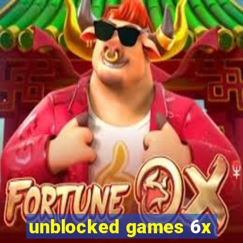 unblocked games 6x